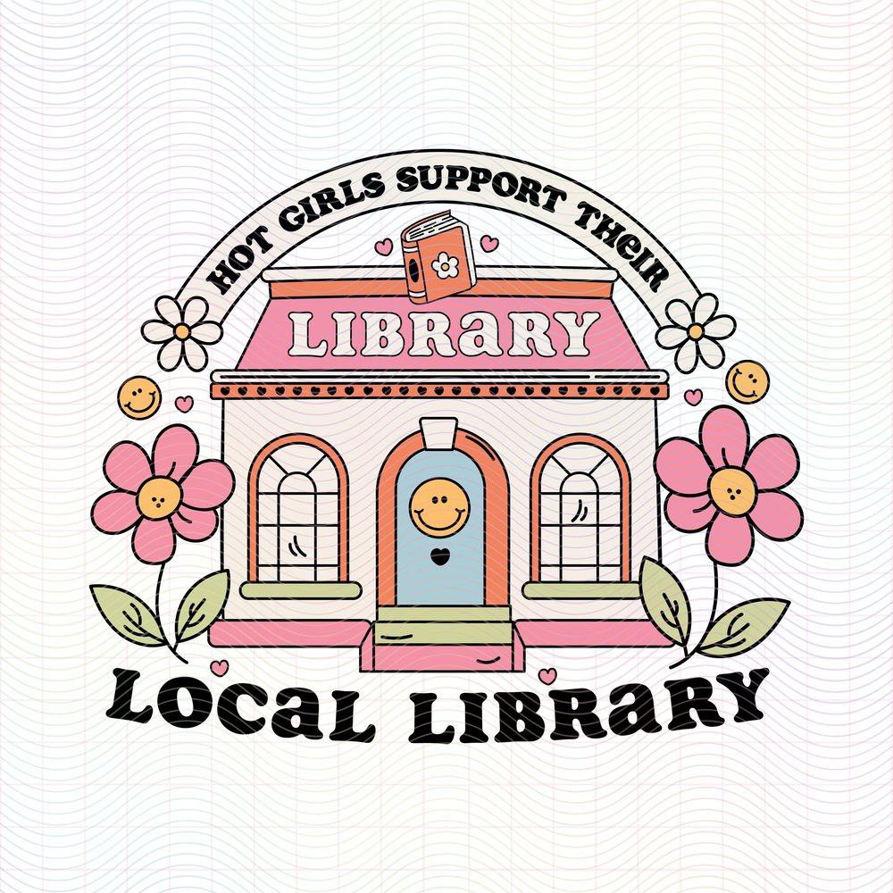 Hot Girls Support Their Local Library (SVG &amp; PNG) — SVG Society | Shop Cute  &amp; Trendy Designs for Commercial Use