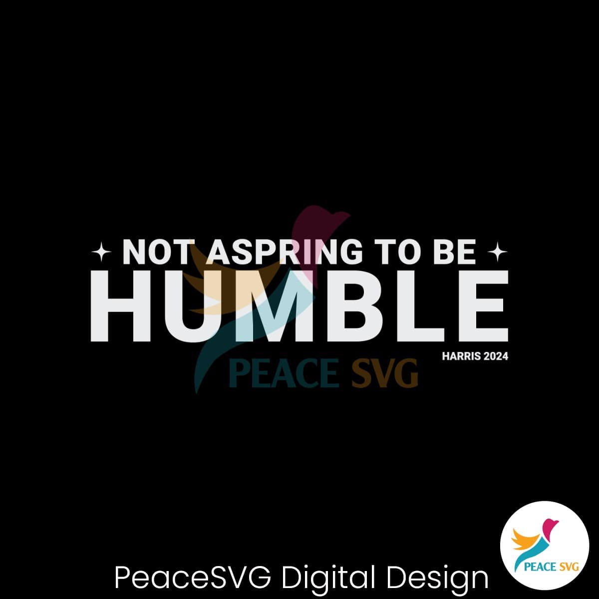 Not Aspiring To Be Humble Harris 2024 SVG Clipart » PeaceSVG