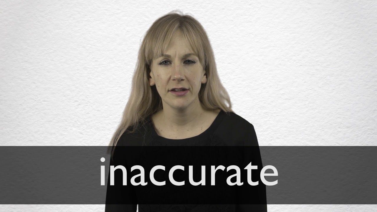INACCURATE Definition und Bedeutung | Collins Englisch Wörterbuch