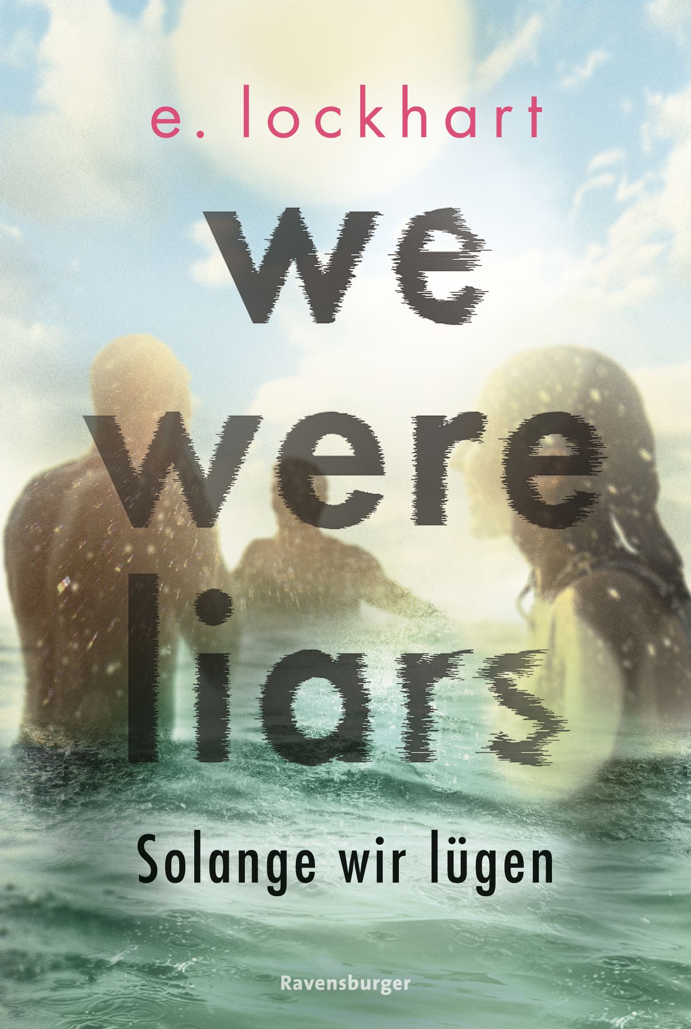 We Were Liars. Solange wir lügen. Lügner-Reihe 1 (Auf TikTok gefeierter  New-York-Times-Bestseller!)