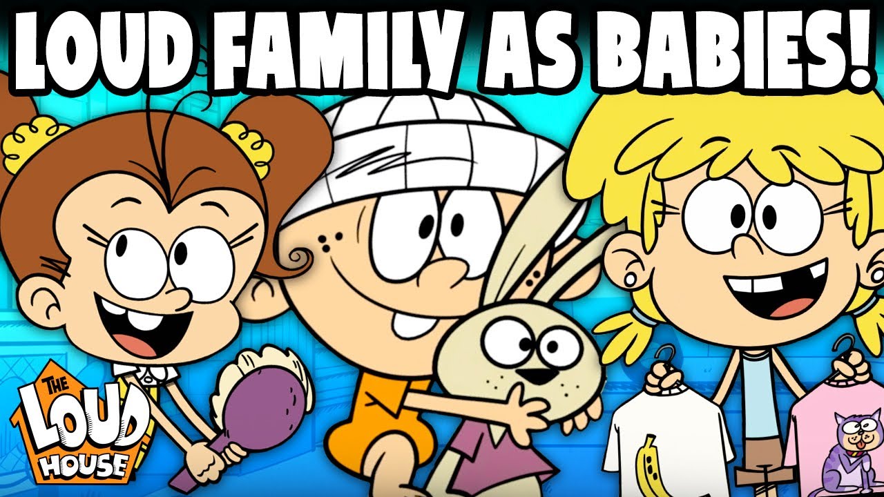 The Loud House &amp; The Casagrandes Families As Babies! | The Loud House