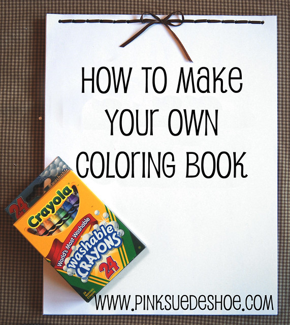 Make Your Own Coloring Book | pinksuedeshoe