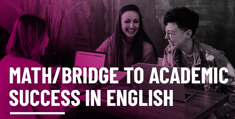 Mathematics/Bridge to Academic Success in English (formerly Math ...