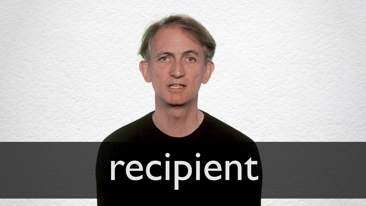 RECIPIENT Definition und Bedeutung | Collins Englisch Wörterbuch