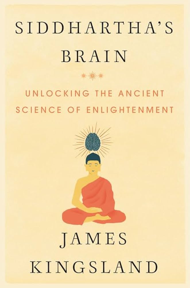 Siddharthas Brain: Unlocking the Ancient Science of Enlightenment ...