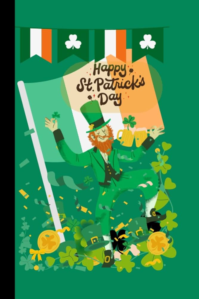 Happy St. Patrick Day: Heartfelt Gift. Fun. Cover. Celebration. Public  Holiday. Leprechaun. Beer. Irish. Paddys Day. Dublin. St Patricks Day,  ... ...