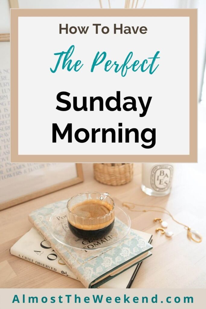 The Perfect Sunday Morning - Almost The Weekend
