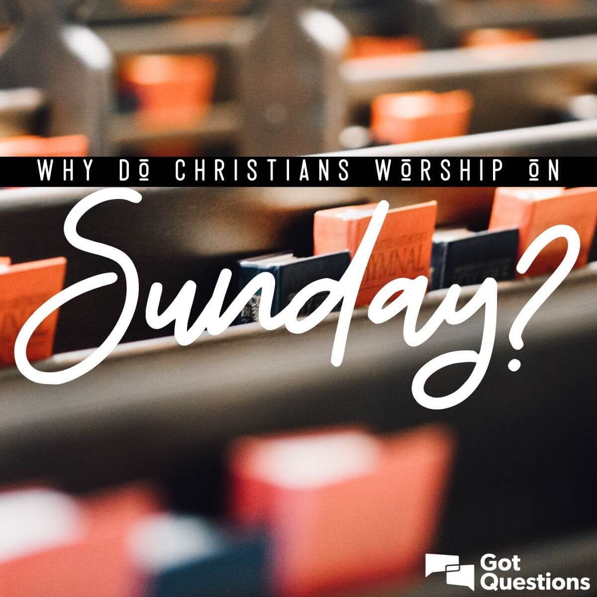 Why do Christians worship on Sunday? | GotQuestions.org