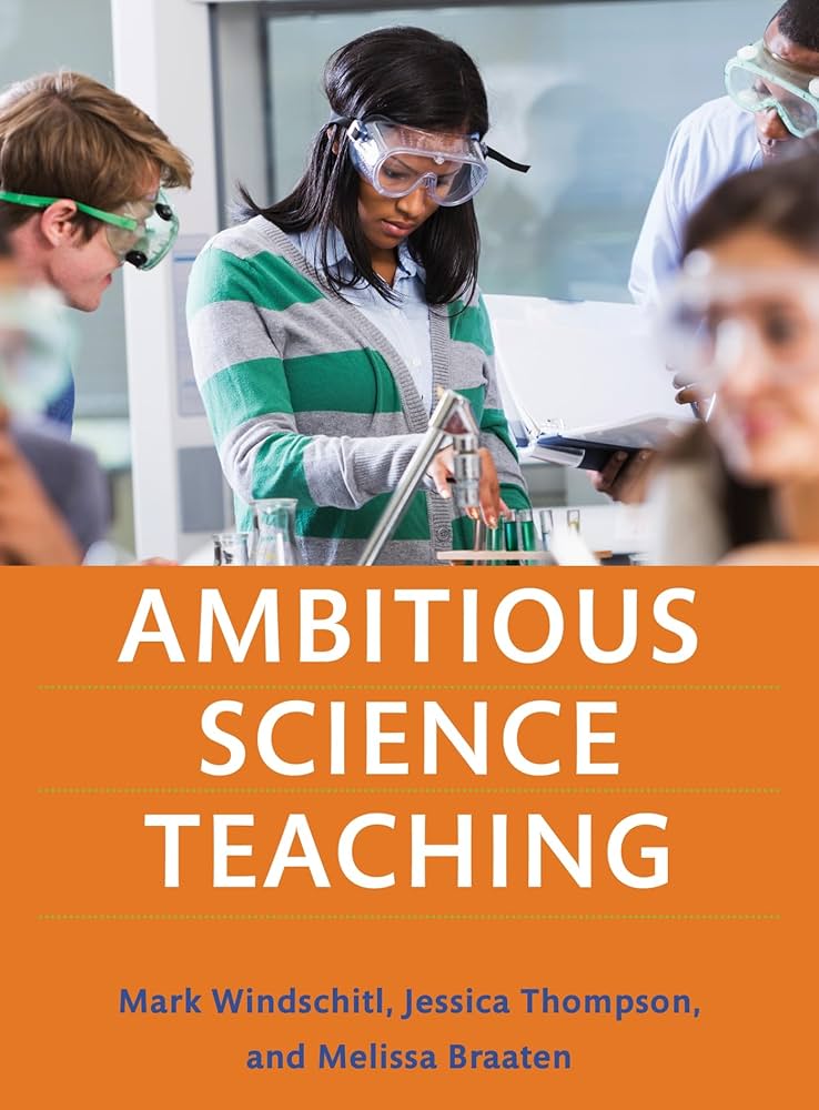 Ambitious Science Teaching : Windschitl, Mark, Thompson, Jessica, Braaten,  Melissa: Amazon.de: Books