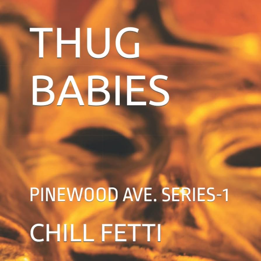 THUG BABIES: PINEWOOD AVE. SERIES-1 : FETTI, CHILL: Amazon.de: Bücher