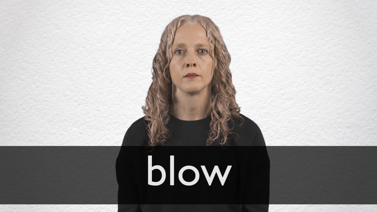 BLOW definition and meaning | Collins English Dictionary