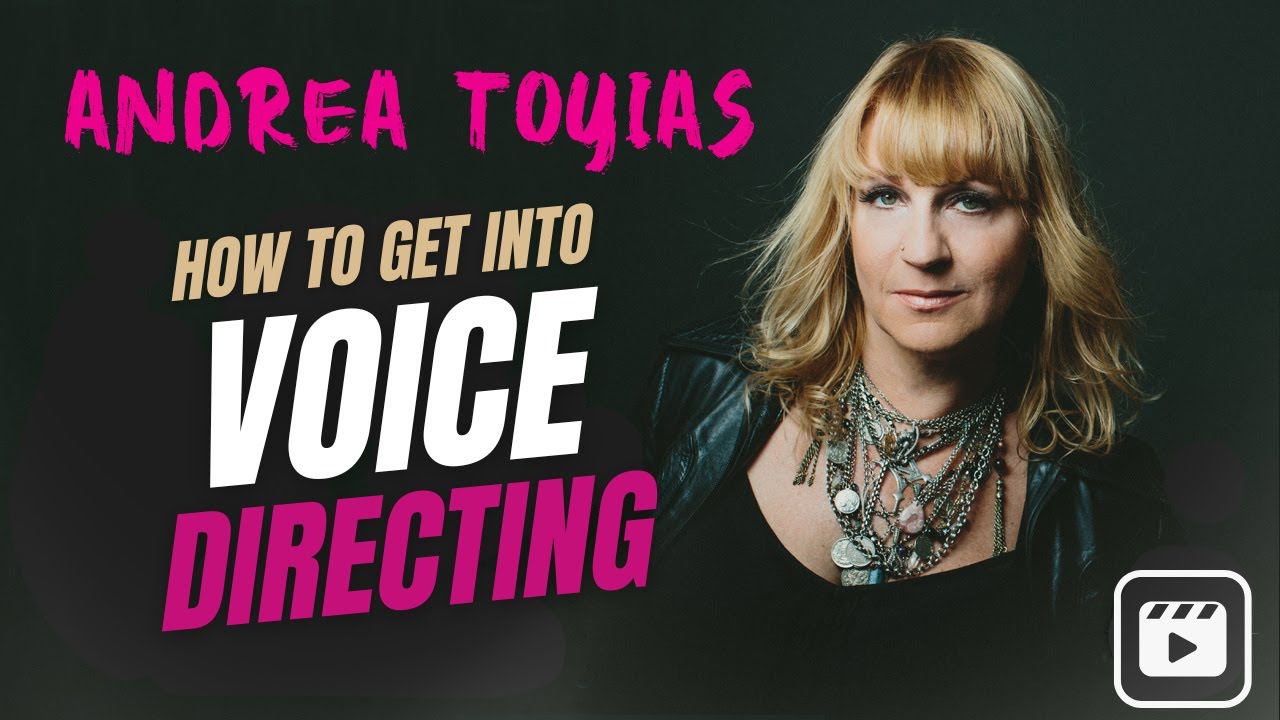 How to get into Voice Directing - Andrea Toyias