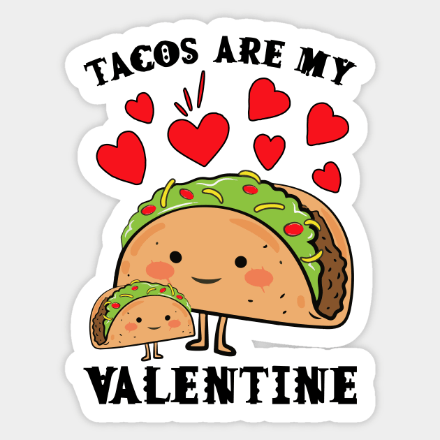 Tacos are my Valentine funny saying with cute taco for taco lover ...