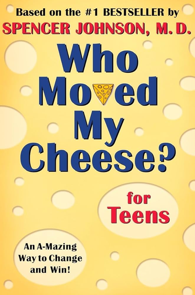 Who Moved My Cheese? for Teens: An A-mazing Way to Change and Win! :  Johnson, Spencer: Amazon.de: Bücher