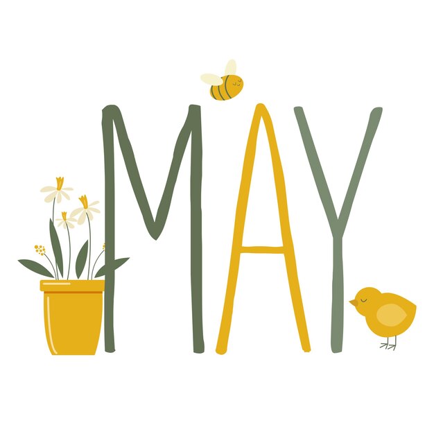 Hand-drawn illustration of the word May in green and yellow letters with a potted flower, bee, and chick.