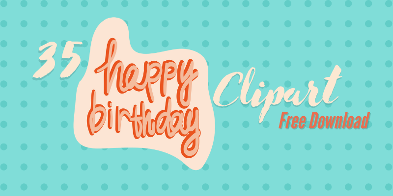 35 Free Happy Birthday Clipart Graphics for Kids & Adults - Clip Art ...