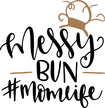 Messy Bun SVG Files For Cricut / Silhouette, Mom Life Clipart - Clip ...