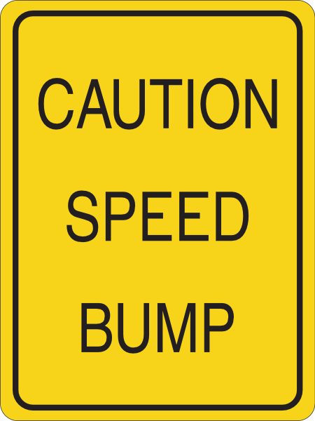 Caution Speed Bump Sign - Road Safety Warning Indicator