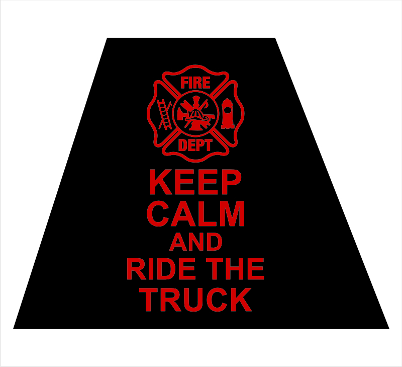 Red "Keep Calm and Ride the Truck" fire department parody sign on black background with Maltese cross emblem.
