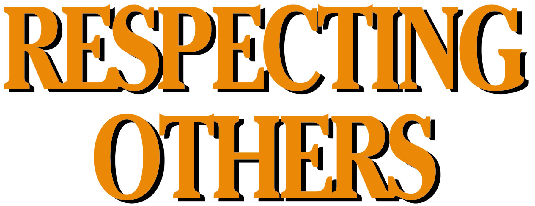 Bold orange text reading "RESPECTING OTHERS" with black drop shadow on white background.