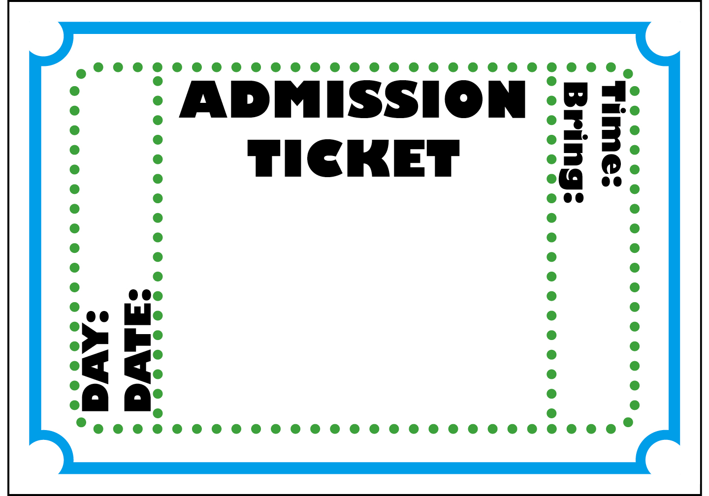 Blank admission ticket template with blue border, green perforated edges, and fields for day, date, time, and bring info.