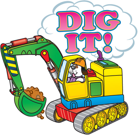 Cartoon dog in a yellow and green excavator digging dirt with "DIG IT!" speech bubble.