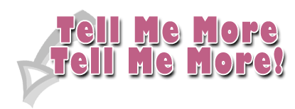 Pink "Tell Me More" text with gray arrow graphic, styled as a call-to-action button.