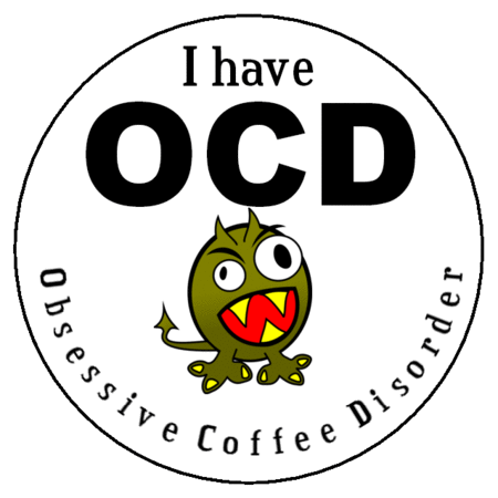 Circular badge with cartoon monster and text "I have OCD - Obsessive Coffee Disorder"