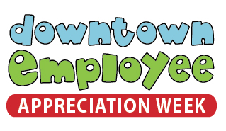 Downtown Employee Appreciation Week - Celebrating Our Team