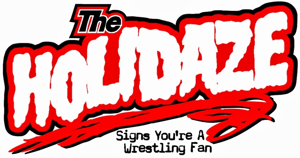 Bold red-and-white "The Holidaze" logo with tagline "Signs You're A Wrestling Fan"
