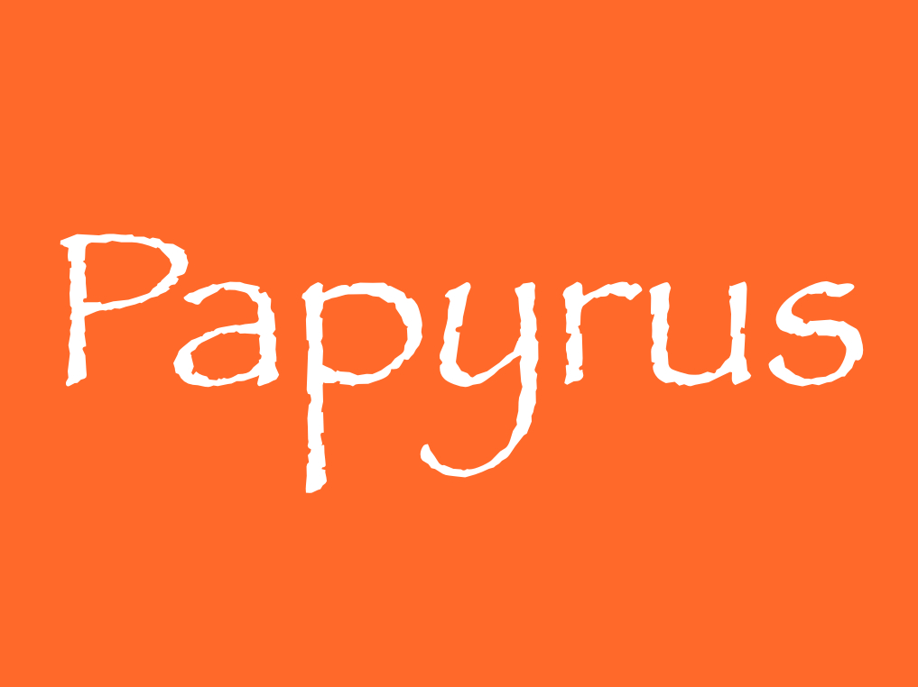 White handwritten-style "Papyrus" text on solid orange background.