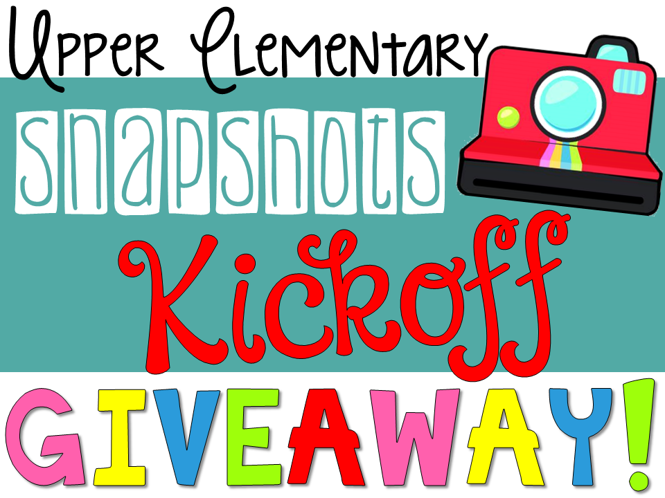 Upper Elementary Snapshots Kickoff Giveaway - Exciting Teacher Resource Event!