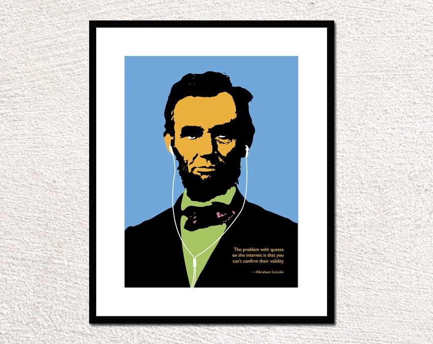 Pop-art portrait of Abraham Lincoln wearing earphones with a quote about internet quotes authenticity.