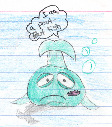 A sad, teal-colored cartoon fish with a speech bubble saying "I am a pout-iful fish" on lined notebook paper.