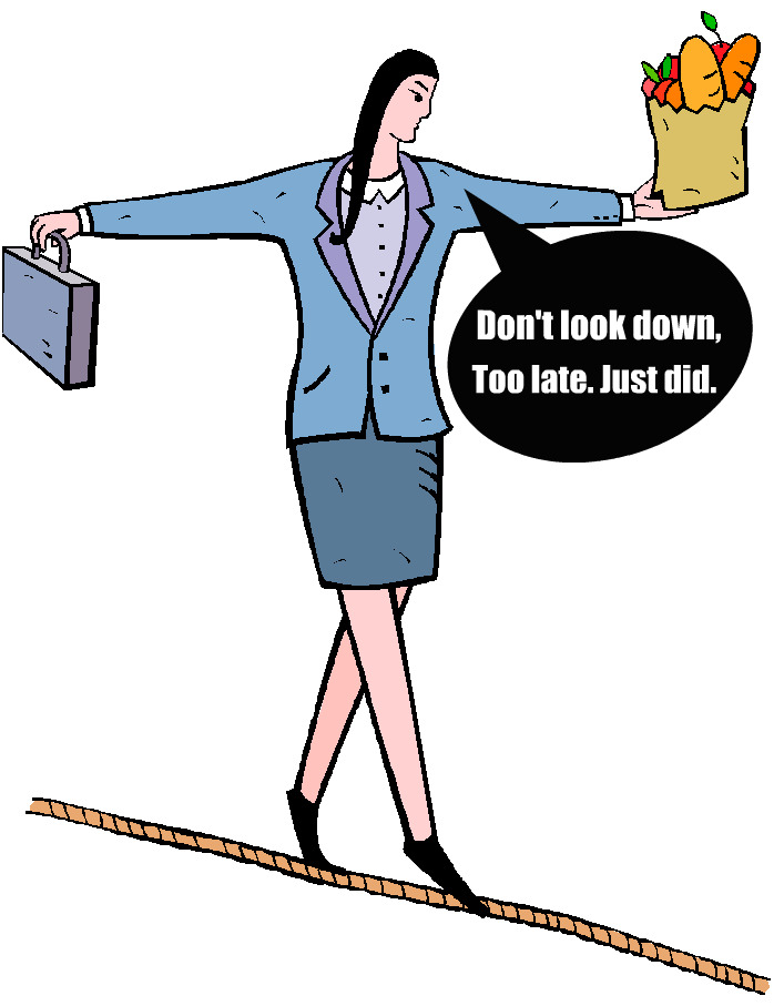 Businesswoman balancing on a tightrope while holding a briefcase and grocery bag, with speech bubble saying "Don't look down, Too late. Just did."