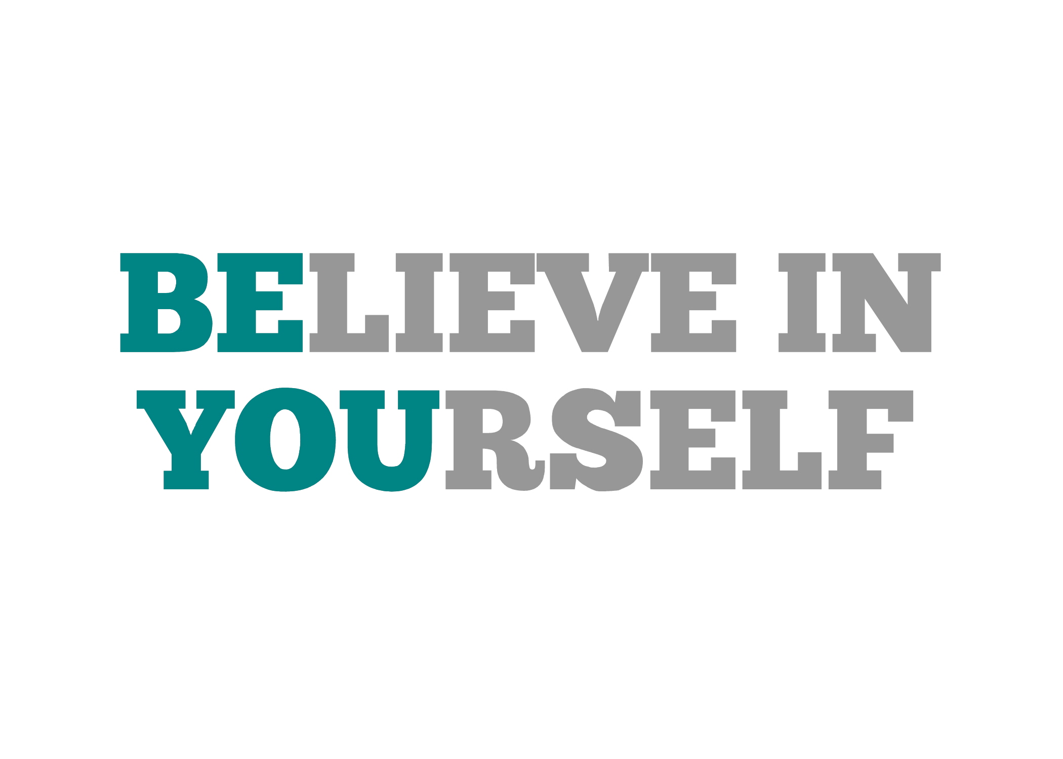 Because we believe. Believe in. Картинка belive in yur Salf. Believe in yourself картинки. Обои believe in yourself.