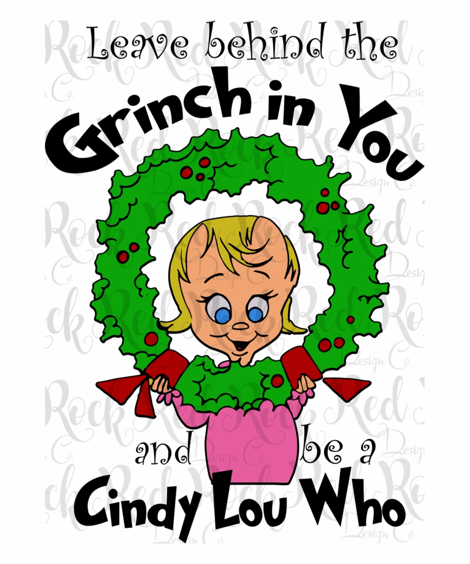 Leave Behind The Grinch Cindy Lou Who Grinch