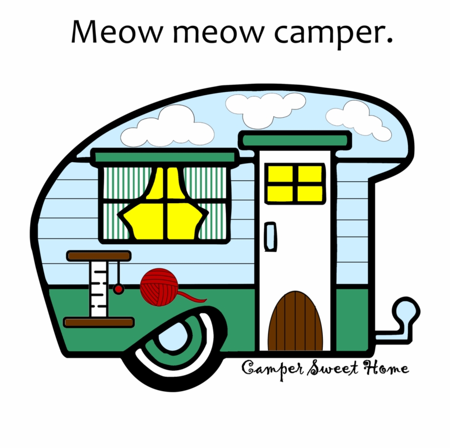 Meow Meow Camper Camper Sweet Home Home Sweet